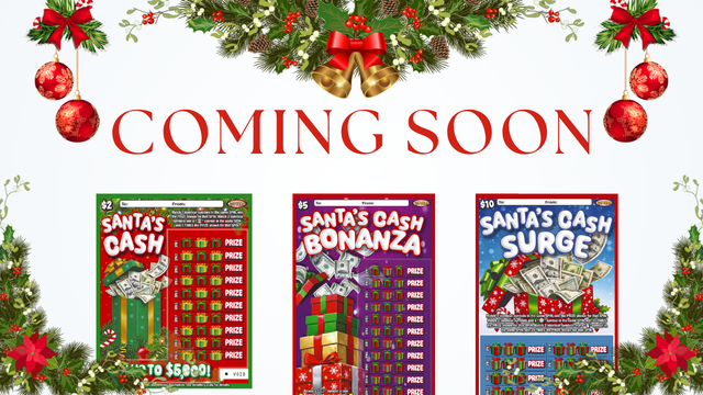 Festive holiday-themed announcement featuring three scratch-off lottery tickets: "Santa's Cash," "Santa's Cash Bonanza," and "Santa's Cash Surge," surrounded by pine branches, red bows, and ornaments. Large text reads "Coming Soon."