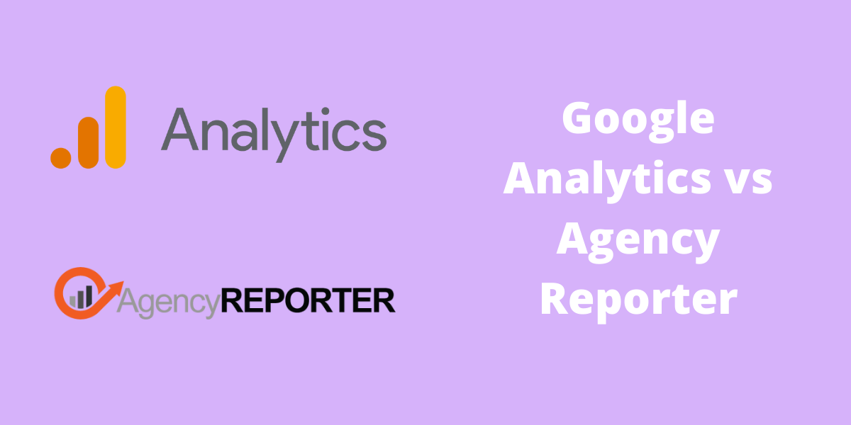 -google-analytics-vs-agency-reporter